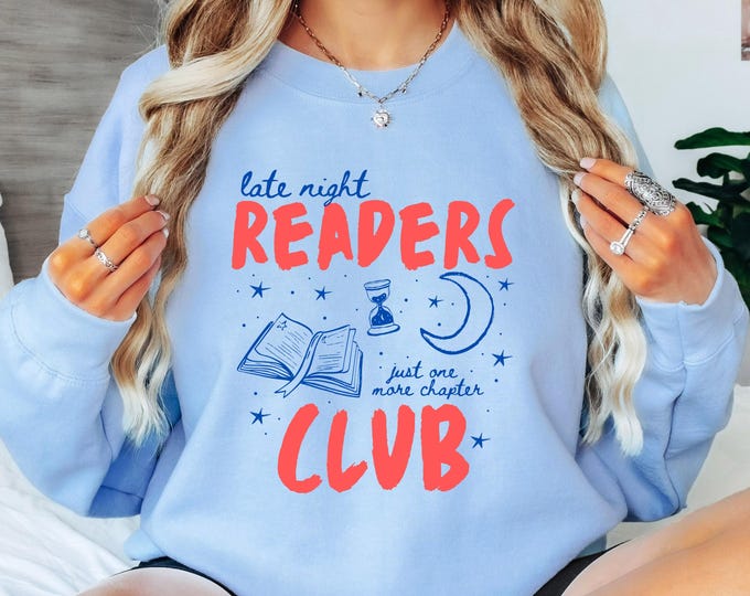 Late Night Readers Club Sweatshirt Book Lover Crewneck Just One More Chapter Reading Shirt Book Club Reader Gift