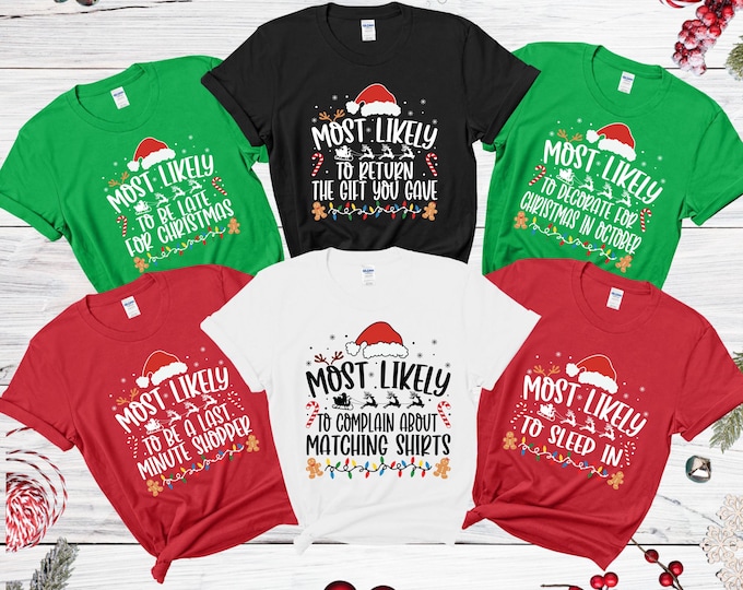 Matching Family Christmas Shirts, Most Likely To Christmas Shirts, Funny Family Holiday Tees, Pick Your Saying Xmas Shirts