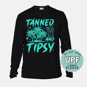 UPF 50+ Sun Protection Long Sleeve Shirt: Tanned and Tipsy Summer Tee