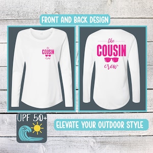 Cousin Crew UPF50+ Sunshirt: Matching Family Outdoor Shirt