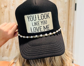 Custom You Look Like You Love Me Trucker Hat: Metallic Patch, Detachable Chain