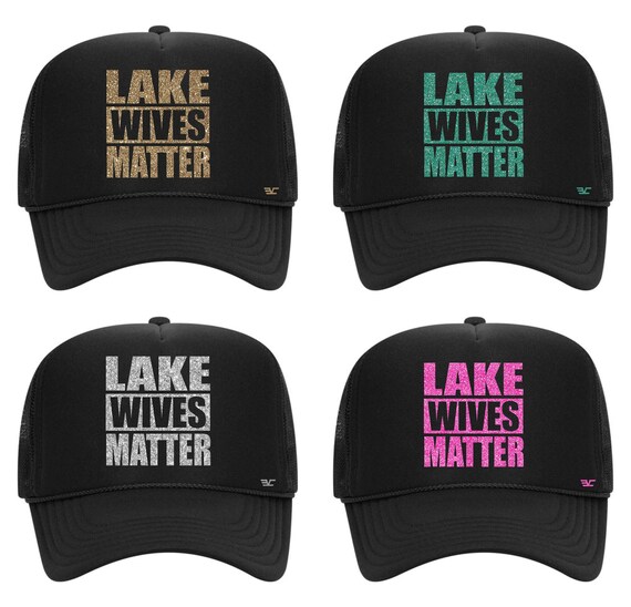 Lake Hats Lake Wives Matter Lake Days 