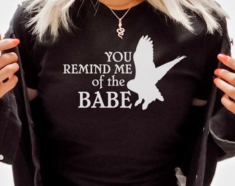 Bowie Shirt, You Remind Me of the Babe TShirt, Bowie Gift, Gifts for Her Girlfriend,  Bowie T-Shirt, Bowie Graphic Tee
