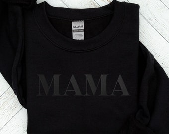 Mama Embroidered Tone on Tone Sweatshirt, Neutral Mama Pullover, Minimalist Gift for Mom, Black on Black Subtle Mom Apparel, New Mom Gift