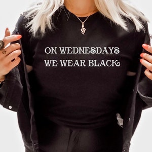 On Wednesdays We Wear Black Shirt, Wednesday Tshirt, Gothic Tee, Halloween Shirt, Funny Saying Shirt, Gift for Bestie, Gift for Sister
