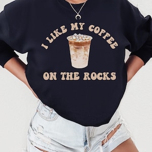 Iced Coffee Sweatshirt, Coffee Lover Gift, Iced Coffee Please, Coffee On The Rocks Crewneck, Trendy Fall Sweatshirt, Cozy Winter Sweater