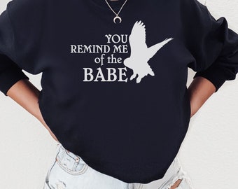 Bowie Movie Sweatshirt, You Remind Me of the Babe Sweater, Bowie Gifts, Jareth Bowie, Sarah Bowie, Bowie Lyrics Sweater