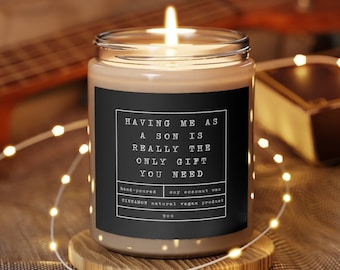 Funny Gift for Mom from Son, Only Gift You Need Soy Wax Candle, Christmas Gift, Birthday Gift, Mother's Day Gift, Holiday Candle
