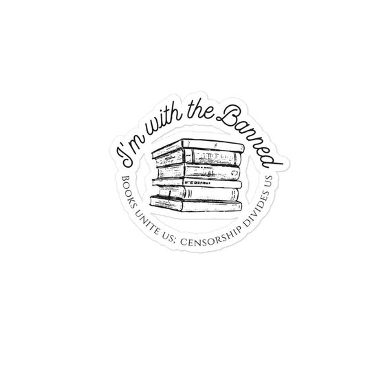 I'm with the Banned Sticker, Banned Book Club, Read Banned Books Vinyl Sticker, Bookish, Librarian Gifts, Reading Sticker, Book Lover Gifts