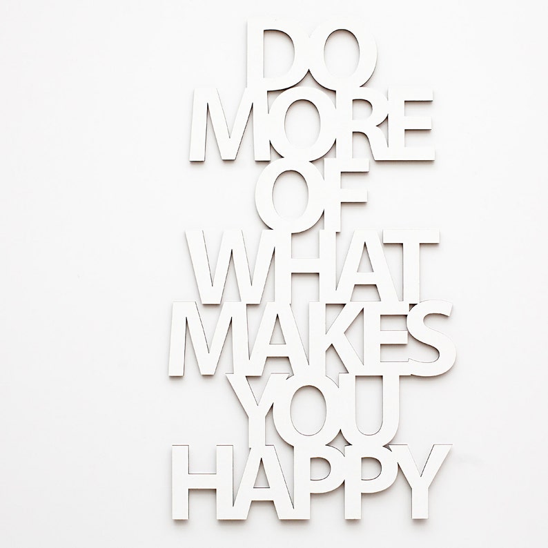 Do more of what makes you happy Bild 1