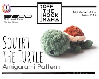 May include: A crochet amigurumi pattern for a green and brown turtle, titled "Squirt the Turtle". The pattern is part of the "Mini Market Maker Series: Vol 2" by Off the Hook Mama.