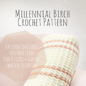 Crochet baby blanket pattern PDF-the Millennial Birch - includes crochet pattern instruction for 8 sizes. Mini Waffle crunch stitch no gaps.