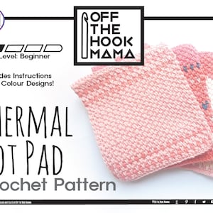 Puede incluir: Un patrón de ganchillo para una almohadilla térmica. El patrón incluye instrucciones para cuatro diseños de color y está etiquetado como nivel principiante. La imagen muestra una pila de almohadillas térmicas de ganchillo rosas y blancas. El texto "Off The Hook Mama" también es visible.