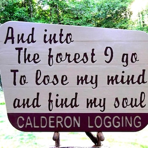 INTO THE FOREST I go, with business name sign, Forest Service Welcome cabin lodge retreat camp sign. Hand carved routed lettering CUS572L+