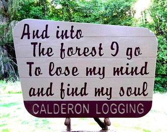 INTO THE FOREST I go, with business name sign, Forest Service Welcome cabin lodge retreat camp sign. Hand carved routed lettering CUS572L+