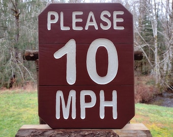 Park style polite PLEASE 10 MPH road sign. For road drive street cabin camp. Hand carved routed painted reflective letters & numbers MN01Gx