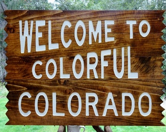 WELCOME to COLORFUL COLORADO, iconic scenic highway sign, cabin lodge retreat camp Hand-carved routed reflective letters mr200LM MR200LM+