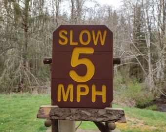 National Park style SLOW 5 MPH sign, hand carved routed painted for hiking trail road street cabin campground. Reflective lettering MA000D+