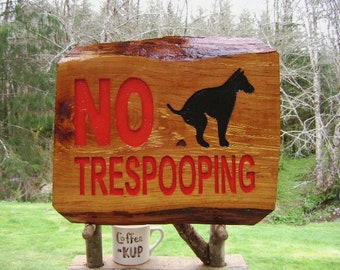 Dog Poop Yard Sign NO TRESPOOPING rustic style sign, natural-edge outdoor house cabin lodge. Hand carved routed painted lettering SR344+