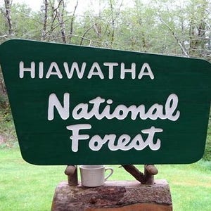 HIAWATHA NATIONAL FOREST sign, Forest Service Park Welcome road home campground sign. Hand carved routed reflective white lettering 565M-M+