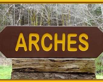 National Park Service style ARCHES sign, trail road cabin refuge lodge retreat camp sign. Hand carved routed light reflective letters sp932+