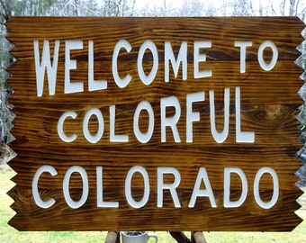 WELCOME to COLORFUL COLORADO iconic scenic highway sign cabin lodge retreat campground sign. Hand carved routed reflective letters ma626L+