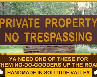 Park style PRIVATE PROPERTY No TRESPASSING sign, road cabin refuge lodge camp sign Carved routed light reflecting yellow lettering man038R+