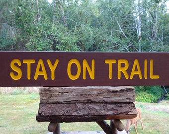 STAY ON TRAIL park style path trail road cabin refuge lodge retreat camp campground sign. Hand carved routed reflective lettering ma002P+