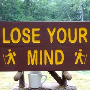 LOSE YOUR MIND National Park style John Muir quote, trail lake mountain forest sign Hand carved routed reflective letters & hikers MAN022W+