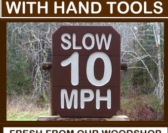 Hand Carved SLOW 10 MPH National Park Style Traffic Sign, reflective letters