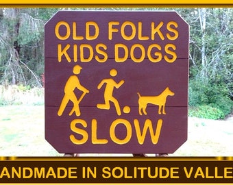 Old Folks, Kids and Dogs, park traffic slow sign, road street campground. Hand carved routed painted reflective lettering & symbols SOS683+