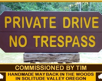 PRIVATE DRIVE No TRESPASS sign, outdoor park style gate drive road street cabin camp. Hand carved routed painted reflective letters MAN038T+