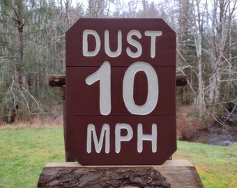 National & State Park, Dust SPEED LIMIT 10 MPH sign road street drive home campground sign. Hand carved routed reflective lettering MA000F+