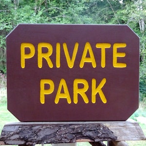 PRIVATE PARK, National & State Park path trail road home cabin campground sign. Hand carved routed light reflective yellow lettering sp69