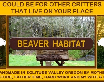 BEAVER HABITAT, sanctuary or preserve park style trail lot yard field wild area. Hand carved routed painted reflective lettering CUS017B+
