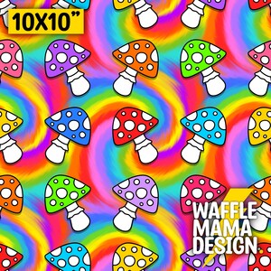 May include: A colourful psychedelic rainbow swirl pattern with white outlined cartoon mushrooms with white dots. The text "10x10" and "WAFFLE MAMA DESIGN" are also included in the image.