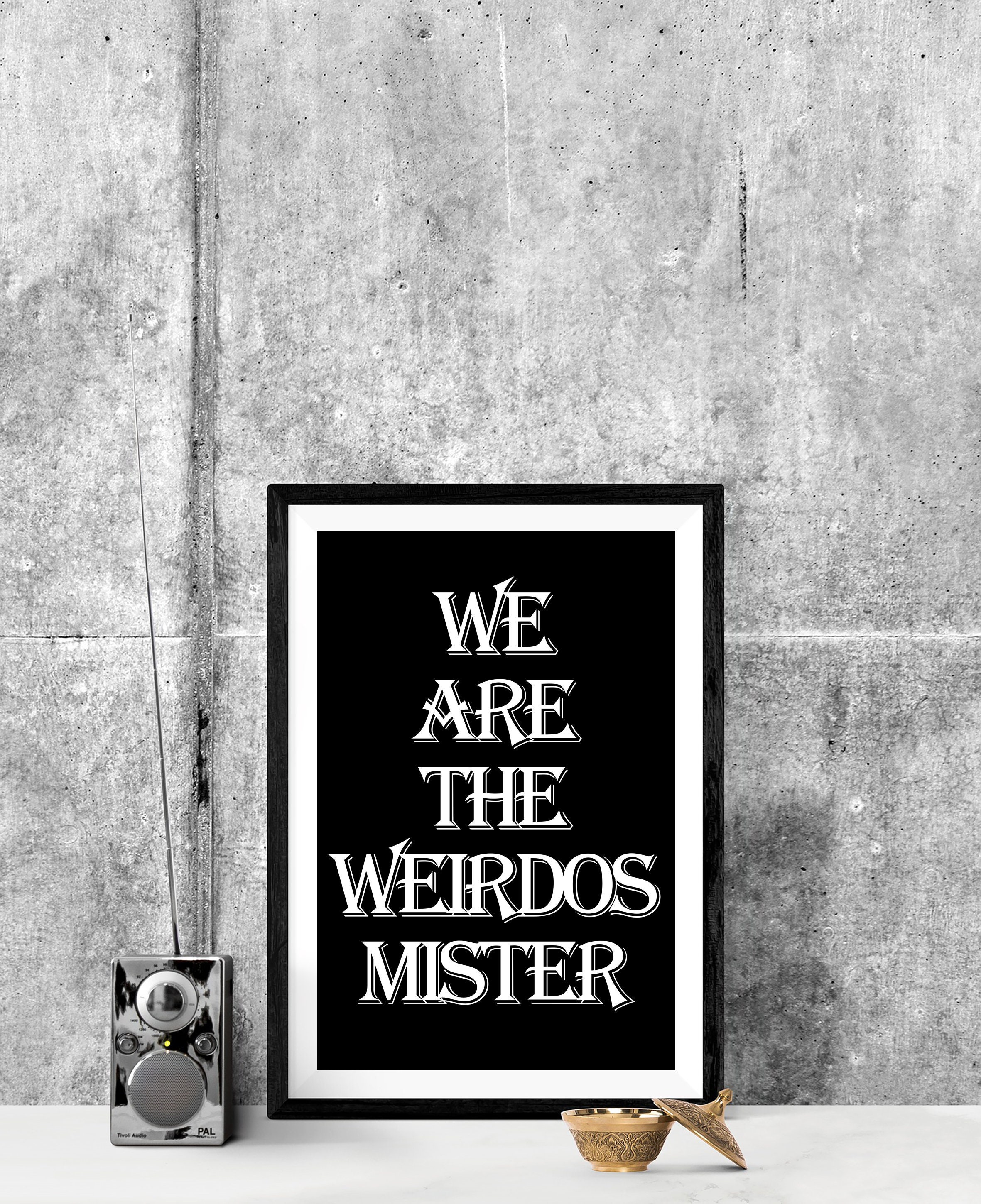 DIGITALE DOWNLOAD - 'Wij zijn de weirdo's mister' A4 Art Print,, The Craft, Movie Quotes, 90's, Printable, Wall Art, Heks, Gifts, Goth