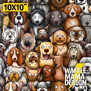 May include: A colorful illustration of a variety of dog breeds, all looking at the viewer. The dogs are arranged in a repeating pattern, with the text "10x10" and "WAFFLE MAMA DESIGN" at the bottom of the image.