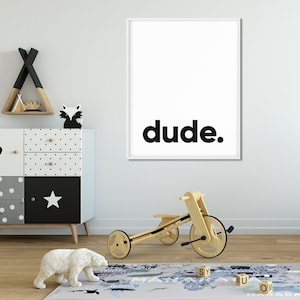 Dude printable, dude wall art, boys bedroom, boys nursery, baby boy, brother printable