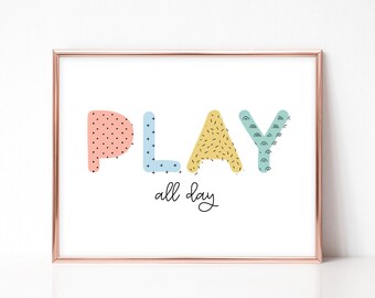 Play all day wall art / fun playroom printable / kids pattern print / colorful kids bedroom decor / minimal playroom / typographic art