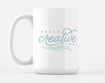 Hello Creative Soul Mug - Creative Business Owner Mug, Mental Health Mug, Large Coffee Mug for Small Business, 15 Ounce mug