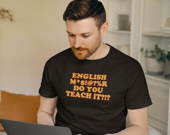 English Do You Teach It? T-Shirt - Funny Pulp Fiction Parody English Teacher Professor Sarcastic T-Shirt