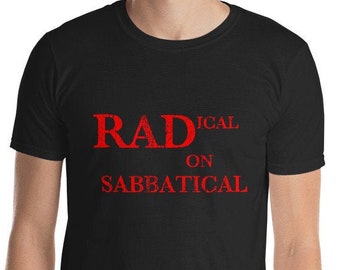 May include: Black t-shirt with red text that reads "RADICAL ON SABBATICAL".