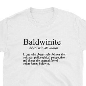 Baldwinite - James Baldwin definition Writer Black History T-Shirt Unisex | Harlem Renaissance Writer | White Tee