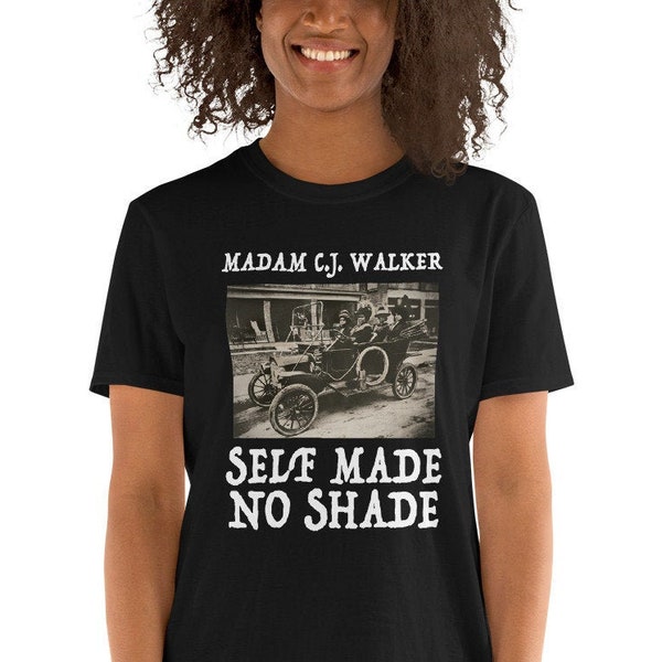 Madam C.J. Walker T-Shirt Unisex - Self Made No Shade | Black Entrepreneur - First Female Self Made Millionaire | Black Excellence