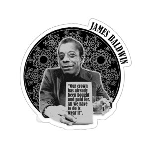 James Baldwin - Wear Your Crown Quote Sticker | Laptop Sticker | Harlem Renaissance Iconic Writer | Black History