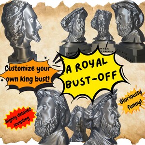 May include: A collection of silver-colored king busts with detailed sculpting. The image includes text that reads "Customize your own king bust!" and "A ROYAL BUST-OFF". Additional text says "Highly detailed sculpting" and "Gloriously funny!"