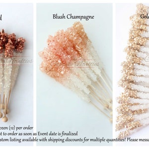 May include: A dozen rock candy sticks on wooden skewers with a gold, rose gold, or blush champagne colored sugar coating.  1 dozen (12) per order. Best to order as soon as the event date is finalized. Custom listing available with shipping discounts for multiple quantities! Please message for details!