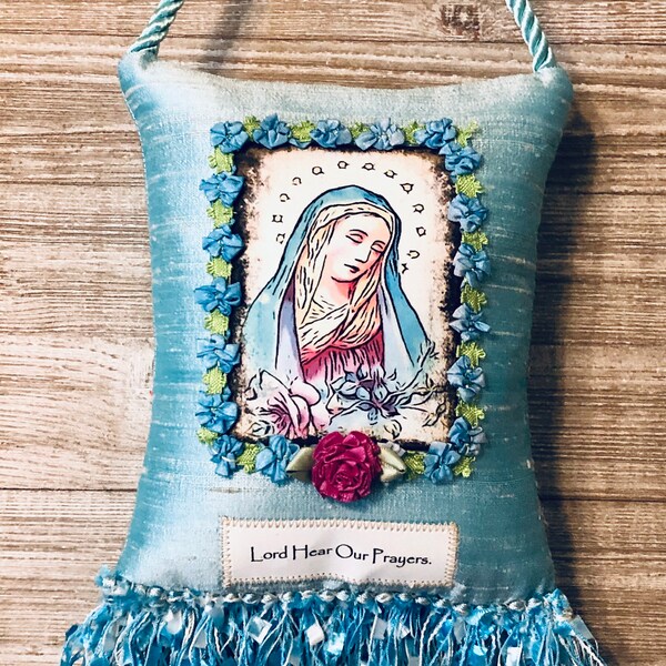 Mary...Lord Hear our Prayers...Decorative  Scented Sachet...Blessed Virgin Mary Pillow, Virgen MARY Catholic gift