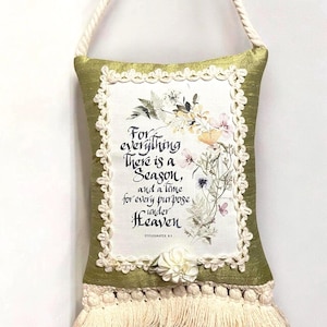 Religious Scripture Green Silk Scented Hanging Pillow Sachet, For everything there is a season pillow...